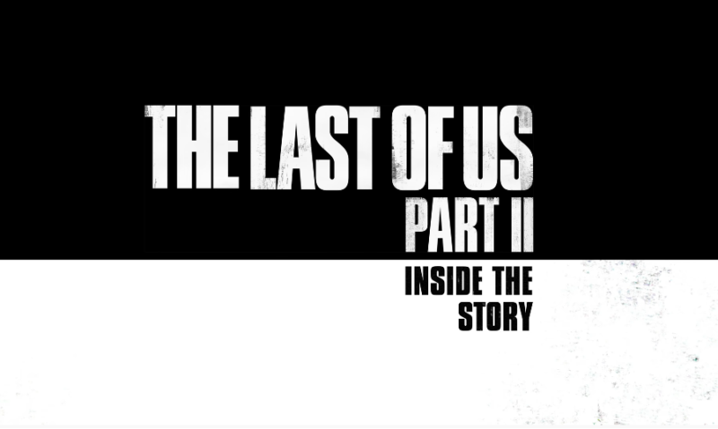 Inside The Last of Us Part II, primer mini documental del juego de Naughty Dog