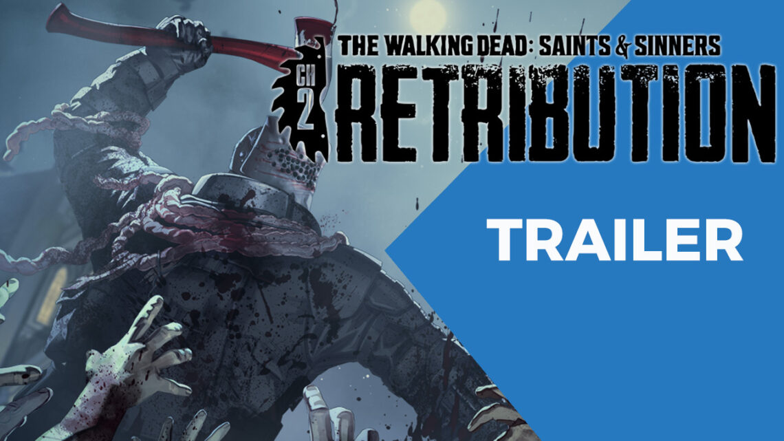 The Walking Dead: Saints & Sinners – Chapter 2: Retribution ya está disponible en PC y PS VR2