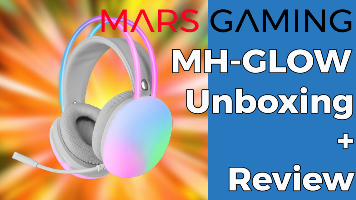 Unboxing MH-GLOW de Mars Gaming
