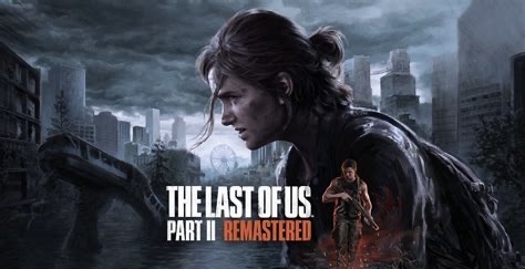 Análisis de The last of Us parte II Remastered